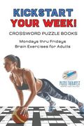 Kickstart Your Week! Crossword Puzzle Books Mondays thru Fridays Brain Exercises for Adults (en Inglés)