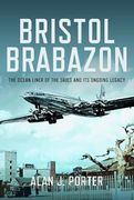 Bristol Brabazon: The Ocean Liner of the Skies and its Ongoing Legacy (en Inglés)
