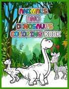 Animals and Dinosaurs Coloring Book: Super Fun & Simple Animals and Dinosaurs Coloring Pages for Kids (en Inglés)