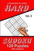Hard Sudoku Vol. 3 A Puzzle Book For Adults: 120 Puzzles With Solutions (en Inglés)