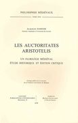 Les Auctoritates Aristotelis. Un Florilege Medieval: Etude Historique Et Edition Critique (en Francés)