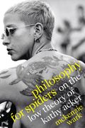 Philosophy for Spiders: On the low Theory of Kathy Acker (en Inglés)