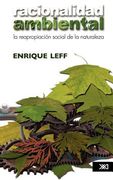 Racionalidad ambiental. La reapropiación social de la naturaleza
