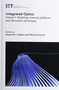 Integrated Optics: Modeling, Material Platforms and Fabrication Techniques (Volume 1) (Materials, Circuits and Devices) (en Inglés)