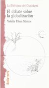 Debate Sobre la Globalización, el - Natalia Ribas Mateos - Bellaterra