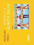 Iniciación a la Flauta Dulce: TOMO I clave para aprender a tocar este maravilloso instrumento