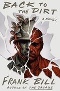 Back to the Dirt: A Novel (en Inglés)