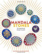 Mandala Stones: 50 Inspirational Designs to Paint 