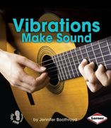 Vibrations Make Sound (First Step Nonfiction)
