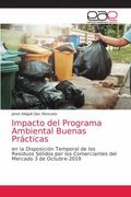 Impacto del Programa Ambiental Buenas Prácticas: En la Disposición Temporal de los Residuos Sólidos por los Comerciantes del Mercado 3 de Octubre-2019 (in Spanish)