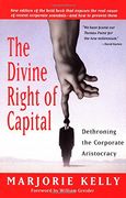 the divine right of capital,dethroning the corporate aristocracy (en Inglés)