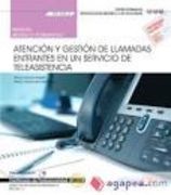 (Sscg0111) Manual. Atencion y Gestion de Llamadas Entrantes en un Servicio de Teleasistencia (in Spanish)