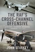 The Raf's Cross-Channel Offensive: Circuses, Ramrods, Rhubarbs and Rodeos 1941-1942 (en Inglés)