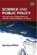 Science and Public Policy: The Virtuous Corruption of Virtual Environmental Science (en Inglés)