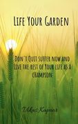 Life Your Garden (en Inglés)