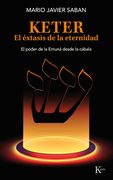 Keter, El Éxtasis de la Eternidad: El Poder de la Emuná Desde La Cábala