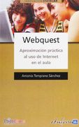 Webquest. Aproximación Práctica Al Uso De Internet En El Aula (Psicologia Y Educacion)