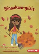 Binaakwe-Giizis (Raking Leaves) (en Ojibwe, Ojibwa)