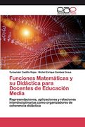 Funciones Matemáticas y su Didáctica Para Docentes de Educación Media: Representaciones, Aplicaciones y Relaciones Interdisciplinarias Como Organizadores de Coherencia Didáctica