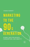 Marketing to the 90s Generation: Global Data on Society, Consumption, and Identity (en Inglés)