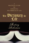 the dictionary for life: a practical guide to improving the essence of life
