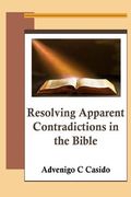 Resolving Apparent Contradictions in the Bible (en Inglés)