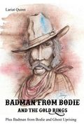 Badman from Bodie and the Gold Rings: Plus Badman from Bodie and Ghost Uprising (en Inglés)