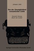 Von der Unmöglichkeit romantischer Liebe: Heinrich Heines ‚Buch der Lieder' (Kulturwissenschaftliche Studien zur Deutschen Literatur)