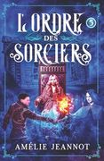 L'Ordre des Sorciers: Tome 5 (en Francés)