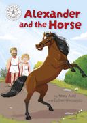 Reading Champion: Alexander and the Horse. Independent Reading White 10 (en Inglés)