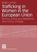 Trafficking in Women in the European Union: Norms, Advocacy-Networks and Policy-Change
