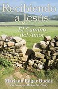 Recibiendo a Jesús: El Camino del Amor