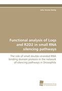 functional analysis of loqs and r2d2 in small rna silencing pathways (en Inglés)
