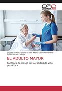 El Adulto Mayor: Factores de Riesgo de la Calidad de Vida Geriátrica