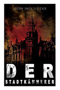 Der Stadtkämmerer (Vollständige Deutsche Ausgabe) (en Alemán)