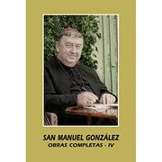 San Manuel Gonzalez. Obras Completas iv