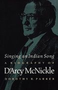 singing an indian song: a biography of d'arcy mcnickle