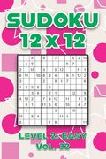 Sudoku 12 x 12 Level 2: Easy Vol. 32: Play Sudoku 12x12 Twelve Grid With Solutions Easy Level Volumes 1-40 Sudoku Cross Sums Variation Travel (en Inglés)