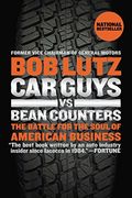 Car Guys vs. Bean Counters: The Battle for the Soul of American Business (en Inglés)