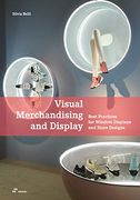 Visual Merchandising and Display. Best Practices for Window Displays and Store Designs (en Inglés)