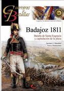 Badajoz 1811: Batalla de Santa Engracia y Capitulación de la Plaza: 141 (Guerreros y Batallas)