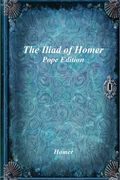 The Iliad of Homer: Pope Edition (en Inglés)