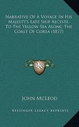 narrative of a voyage in his majesty's late ship alceste, to the yellow sea along the coast of corea (1817) (en Inglés)