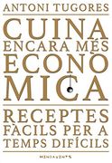 Cuina Encara més Econòmica. Receptes Fàcils per a Temps Difícils a L'entorn de la Cuina de Mallorca: 140 (Menjavents) (en Catalán)