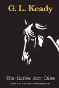 The Horse arm Case (Axis Stone Myseries) (en Inglés)