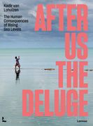 After Us the Deluge: The Human Consequences of Rising Sea Levels (en Inglés)