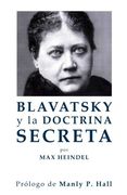 Blavatsky y la Doctrina Secreta: 2 (Cultura Rosacruz)
