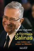 La fórmula Salinas. Las redes del poder en México