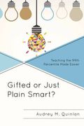 GIFTED OR JUST PLAIN SMART
