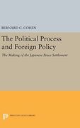The Political Process and Foreign Policy: The Making of the Japanese Peace Settlement (Princeton Legacy Library) (en Inglés)